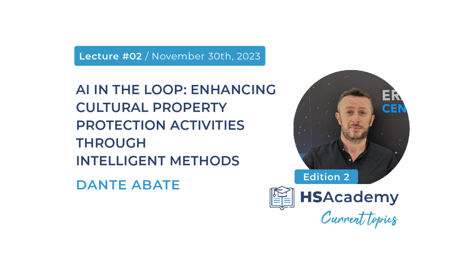 2nd Lecture CT in HS 2023_2024, speaker Dante Abate. Topic: AI in the Loop: Enhancing Cultural Property Protection Activities through Intelligent Methods