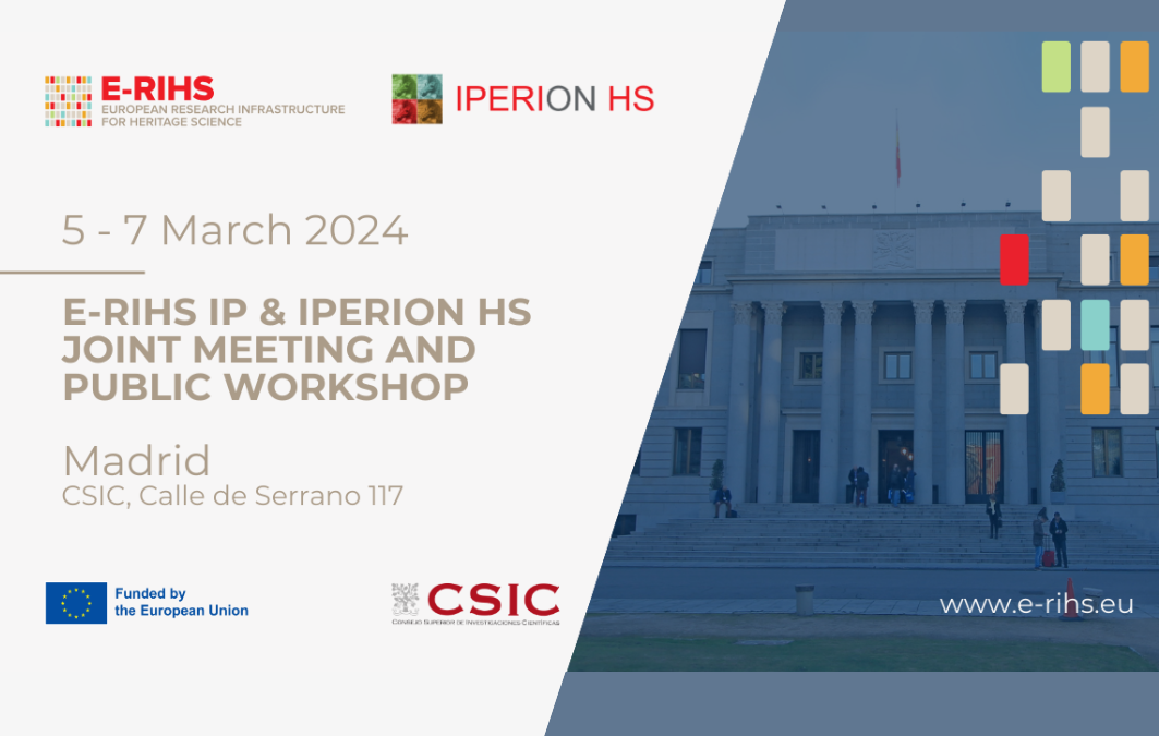 E-RIHS and IPERION HS Joint meeting and Public Workshop in Madrid