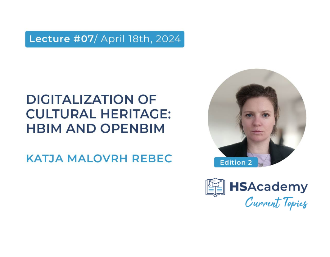 7 appointment of the Current Topics in Heritage Science, 2nd edition. Topic Lecture 07: Digitalization of cultural heritage: HBIM and OpenBIM