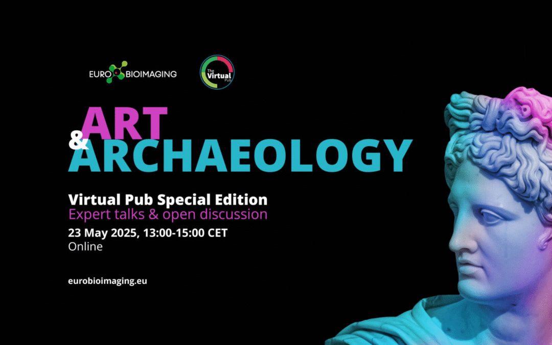Euro-BioImaging Special Edition Virtual Pubs: Imaging in Arts and Archaeology | Online | May 23, 2025