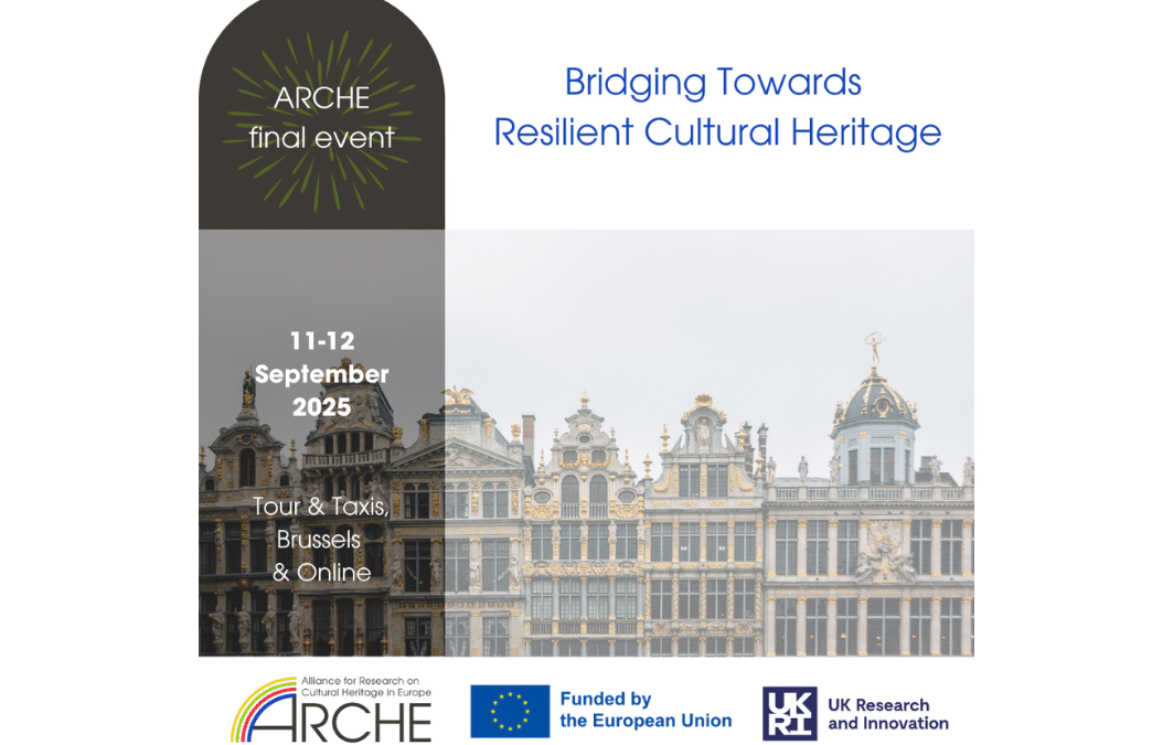 ARCHE Final Event “Bridging Towards Resilient Cultural Heritage” | Brussels, 11-12 September 2025